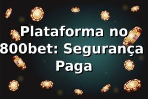 Plataforma no 3800bet: Segurança e Paga ⭐