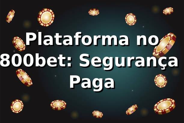 Plataforma no 3800bet: Segurança e Paga ⭐