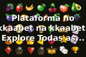 Plataforma no kkaabet na kkaabet: Explore Todas as Opções